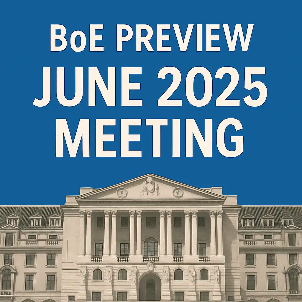 BoE PREVIEW JUNE 2025 MEETING