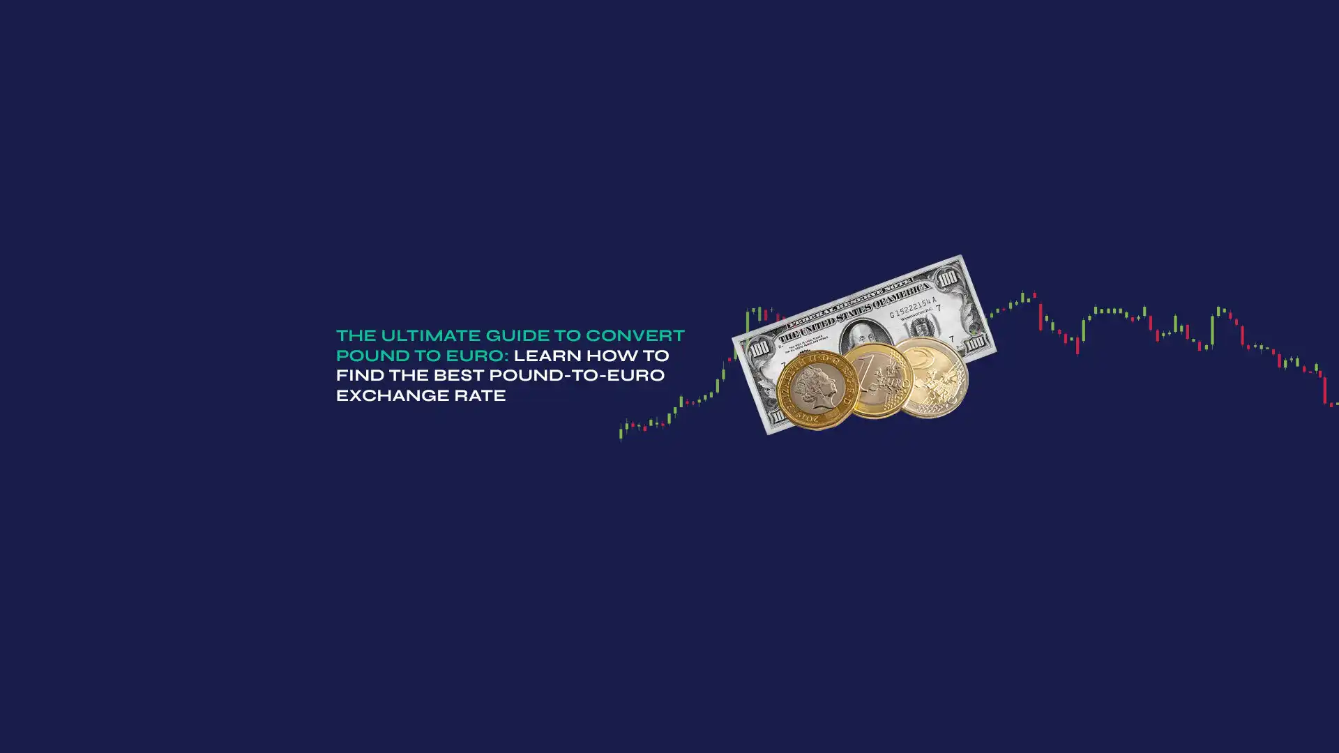 Learn How to Find the Best Pound-To-Euro Exchange Rate